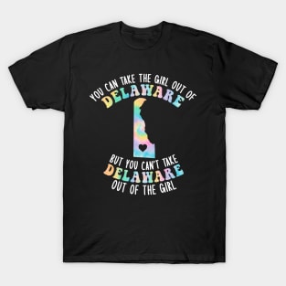 You Can Take The Girl Out Of Delaware Girl DE Family Home T-Shirt